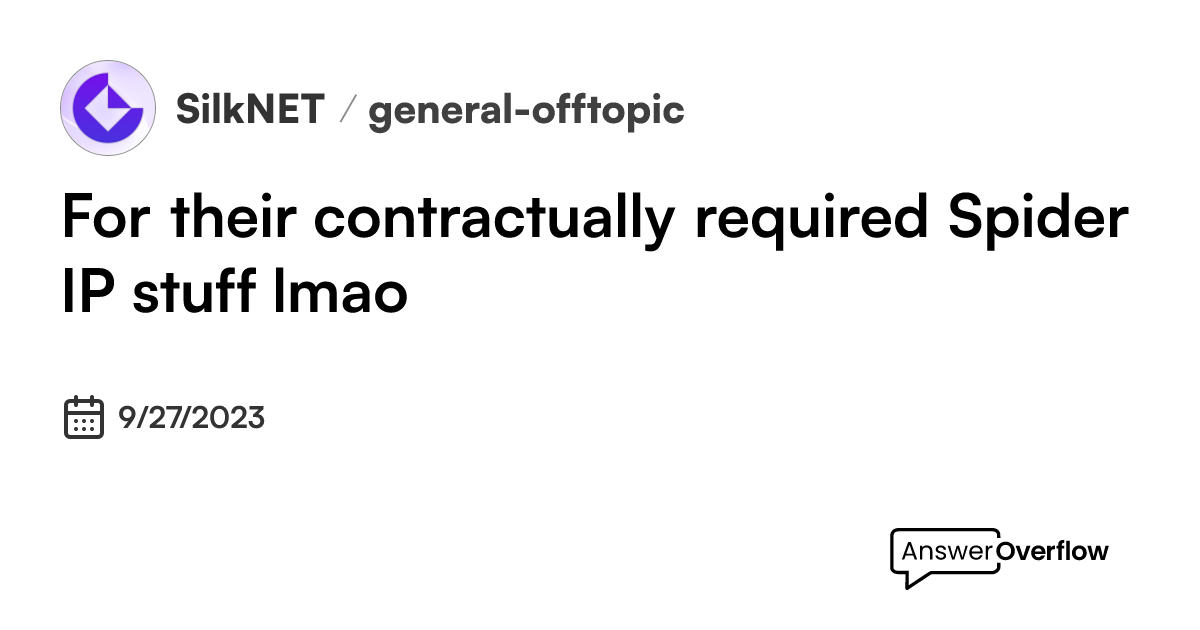 For their contractually required Spider IP stuff lmao. - Silk.NET