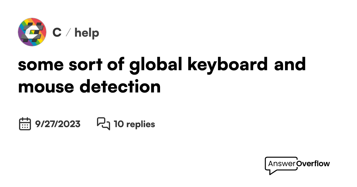 some sort of global keyboard and mouse detection? C