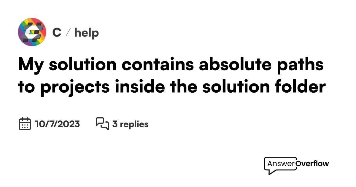 My solution contains absolute paths to projects inside the solution folder C