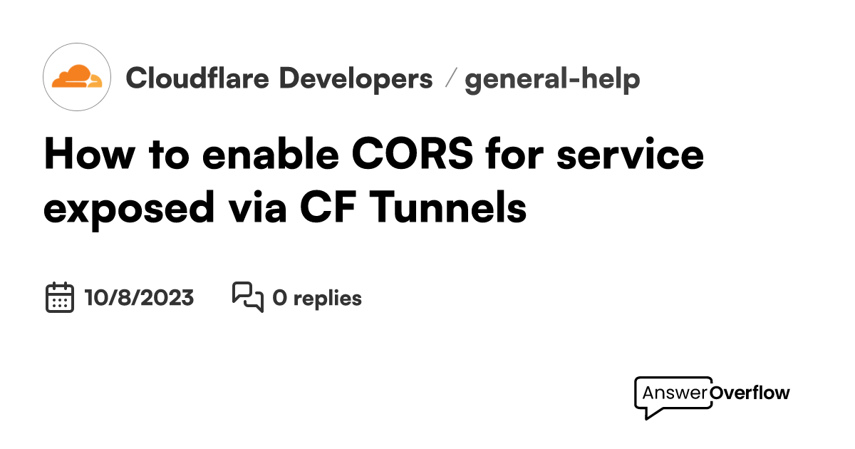 How to enable CORS for service exposed via CF Tunnels? Cloudflare