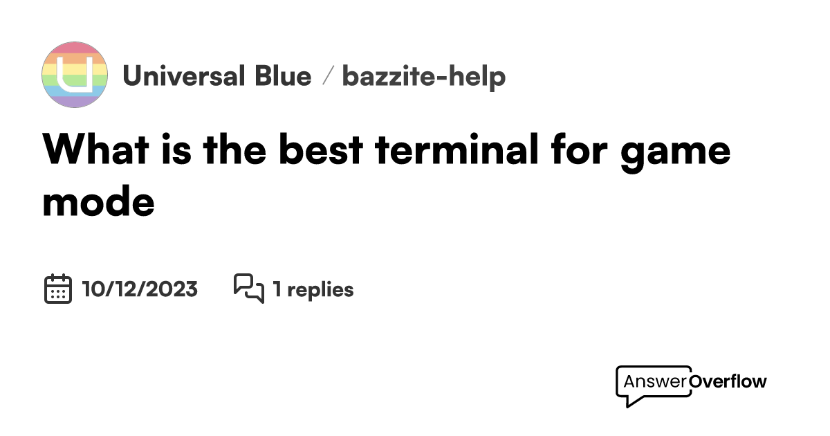 what-is-the-best-terminal-for-game-mode-universal-blue