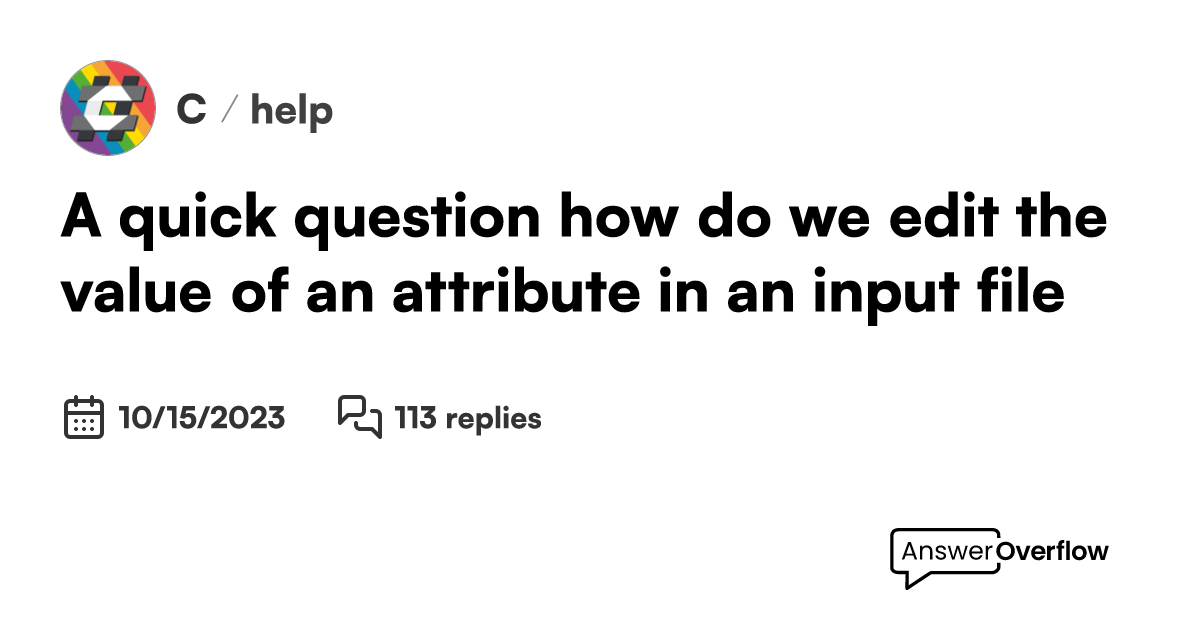 A quick question, how do we edit the value of an attribute in an input ...