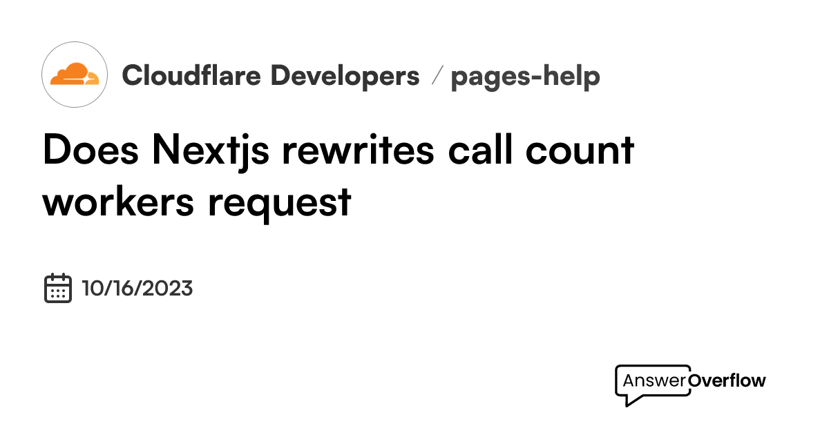 Does Next.js rewrites call count workers request? Cloudflare Developers