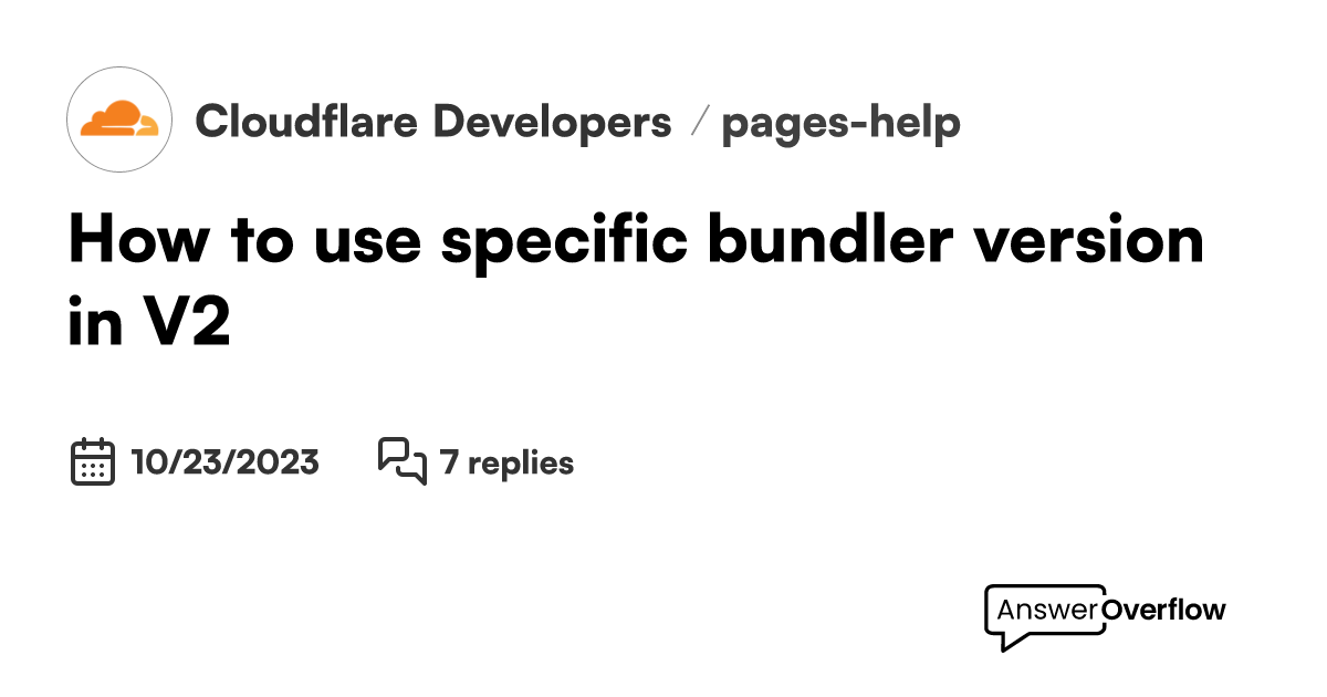 How to use specific bundler version in V2? Cloudflare Developers