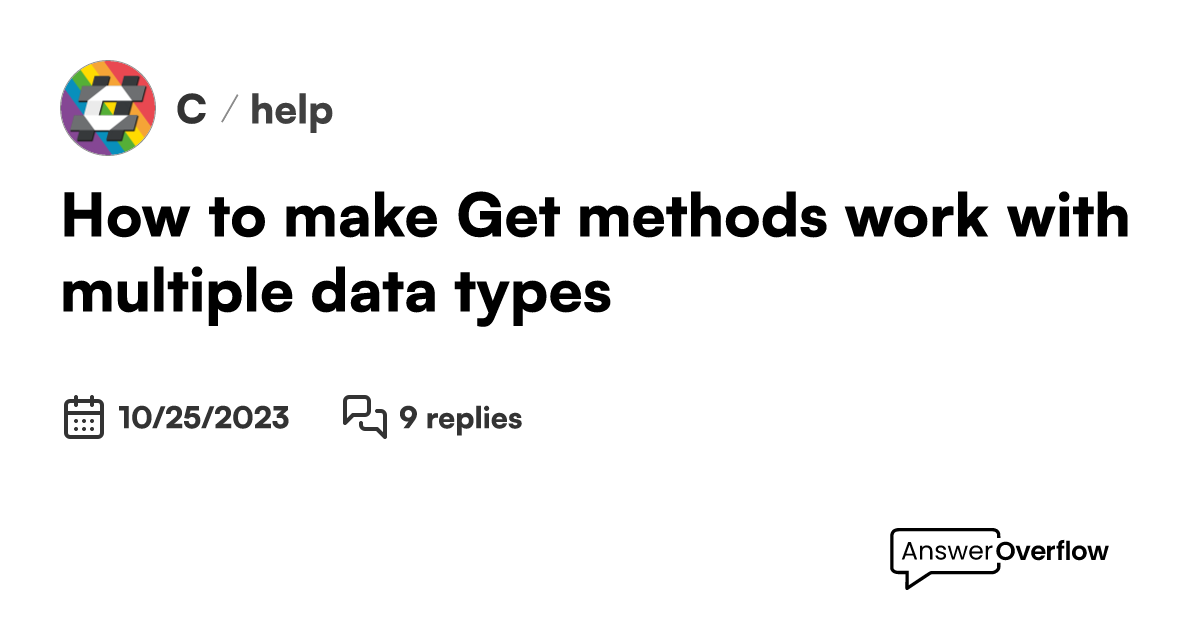 How to make Get methods work with multiple data types - C#