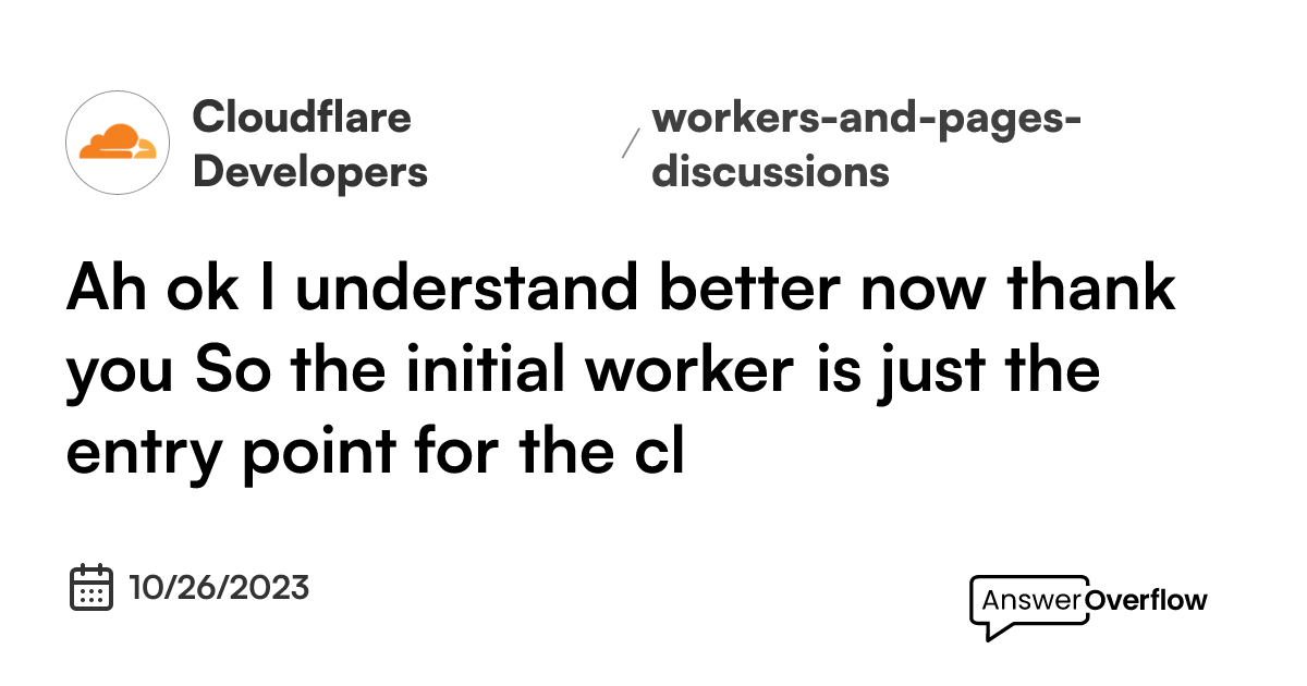 ah-ok-i-understand-better-now-thank-you-so-the-initial-worker-is