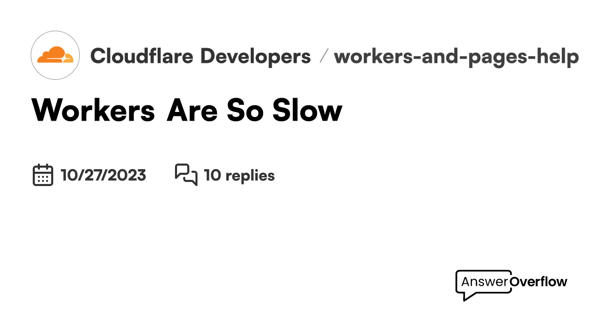 Workers Are So Slow Cloudflare Developers