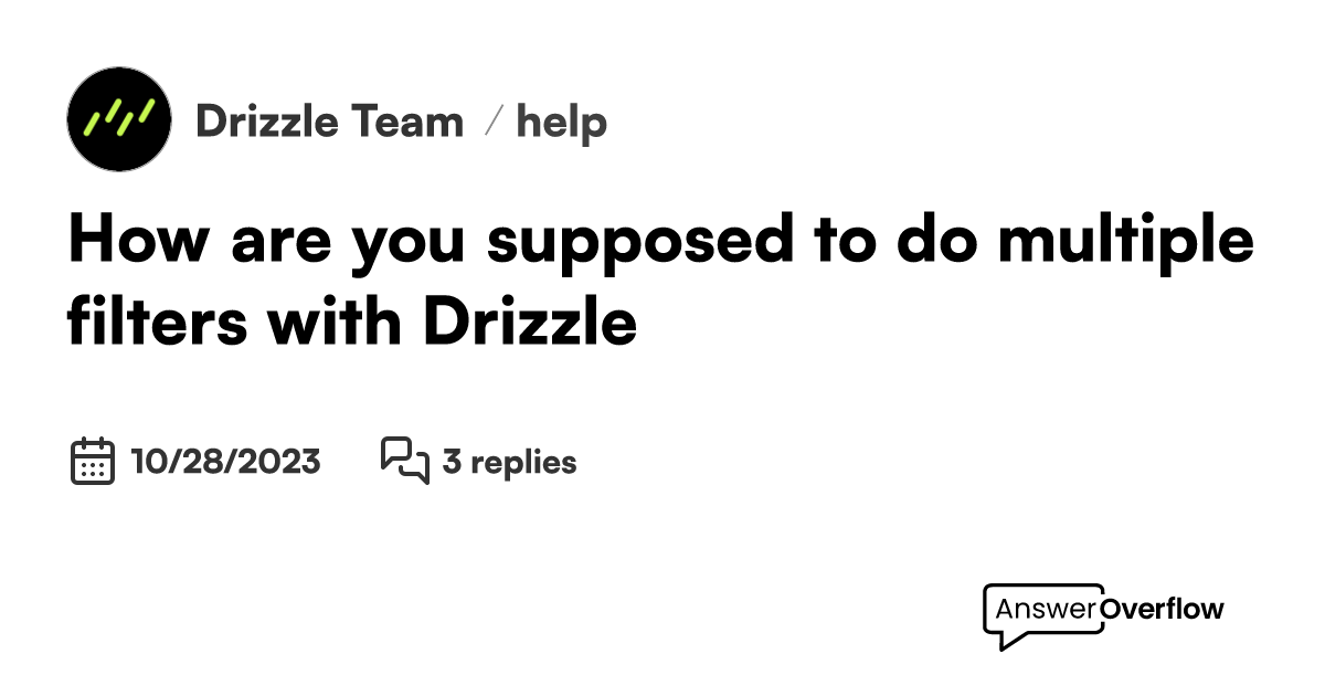 How are you supposed to do multiple filters with Drizzle? - Drizzle Team