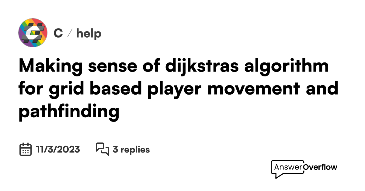 Making sense of dijkstra's algorithm for grid based player movement and pathfinding. C