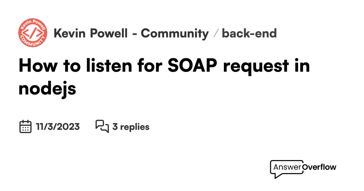How to listen for SOAP request in nodejs Kevin Powell Community