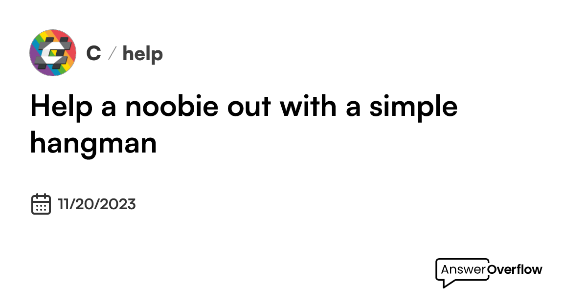 help-a-noobie-out-with-a-simple-hangman-c