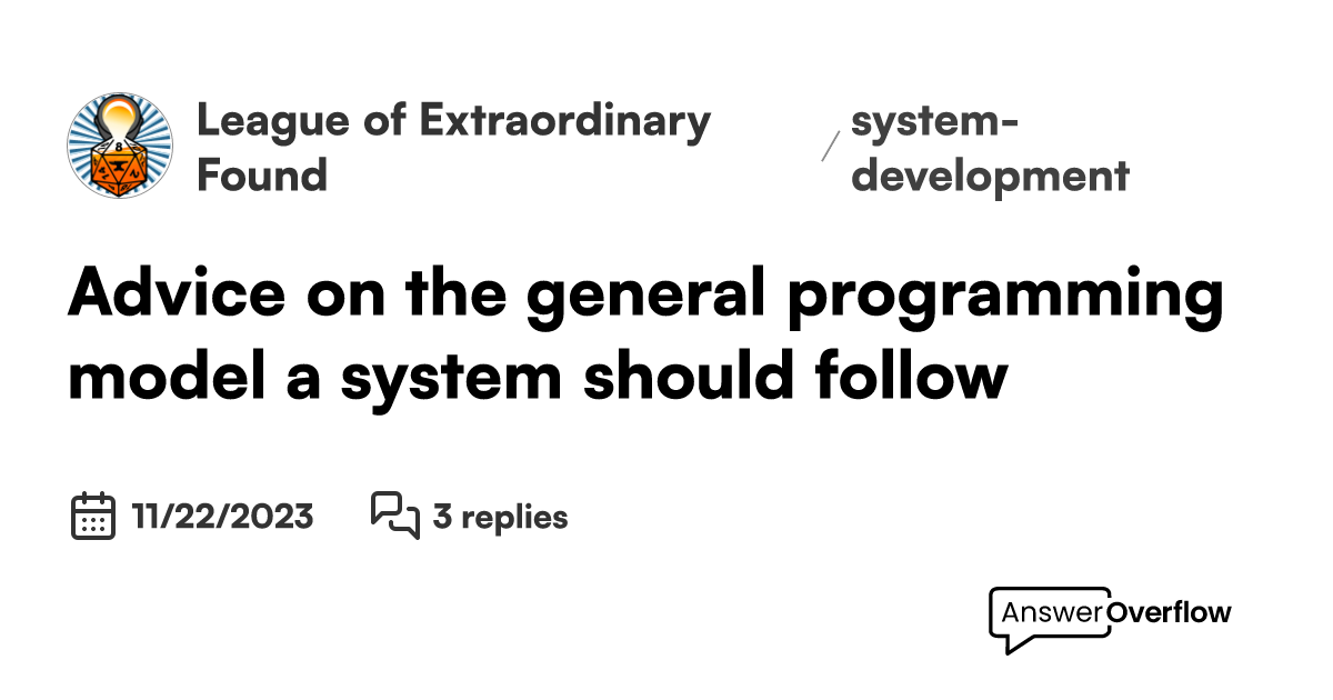 Advice on the general programming model a system should follow League