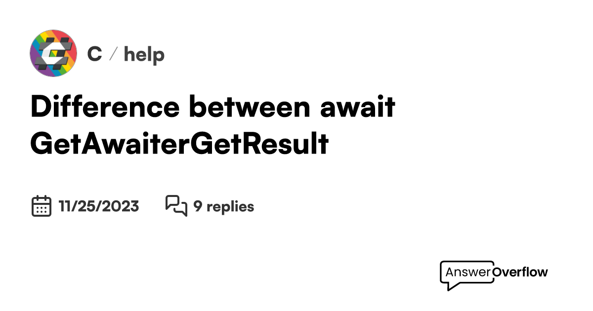 Difference between await & GetAwaiter()/GetResult() C