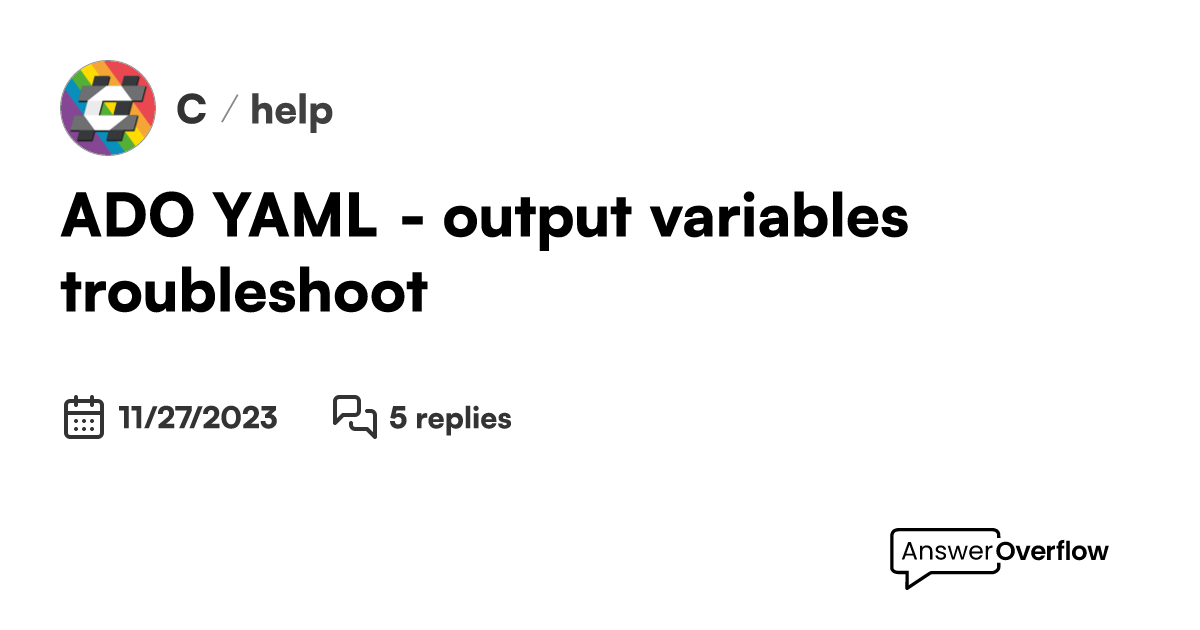 Ado yaml output variables troubleshoot c 
