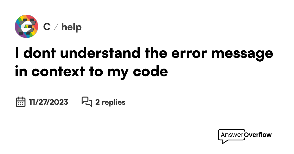 I don't understand the error message in context to my code - C#