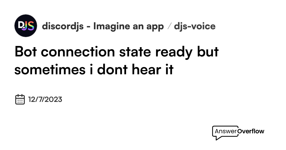 bot-connection-state-ready-but-sometimes-i-don-t-hear-it-discord-js