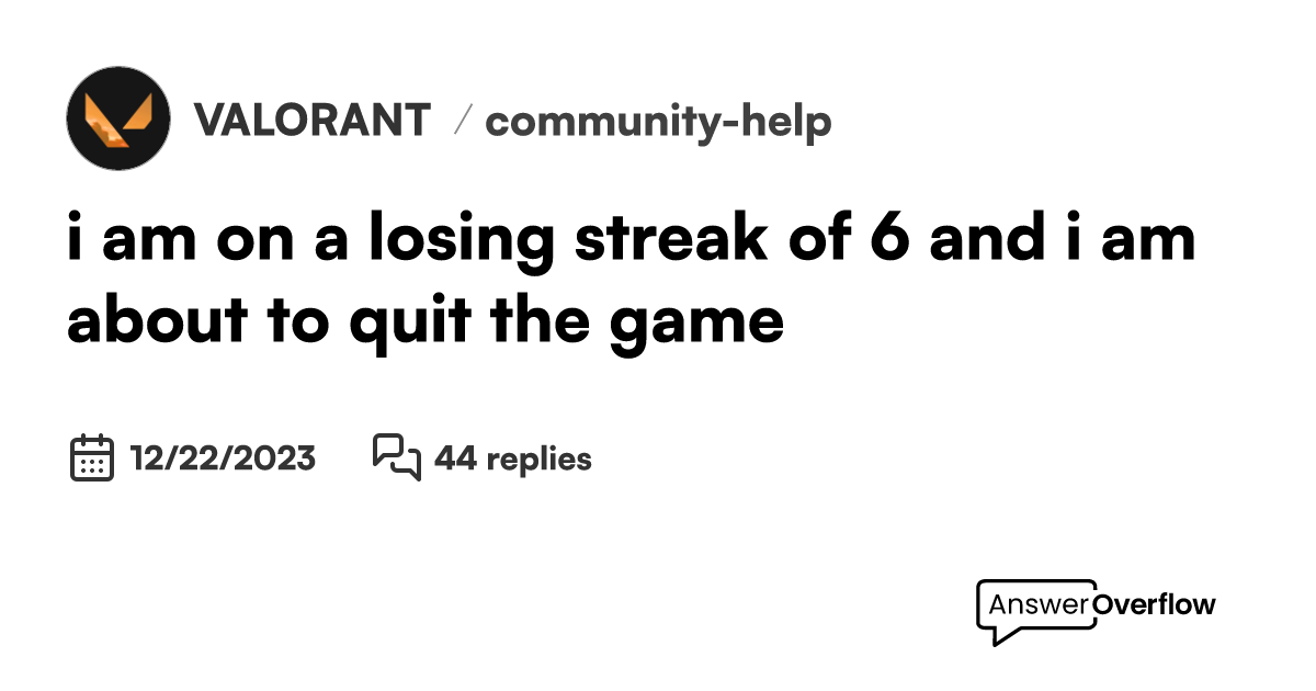 i am on a losing streak of 6, and i am about to quit the game - VALORANT