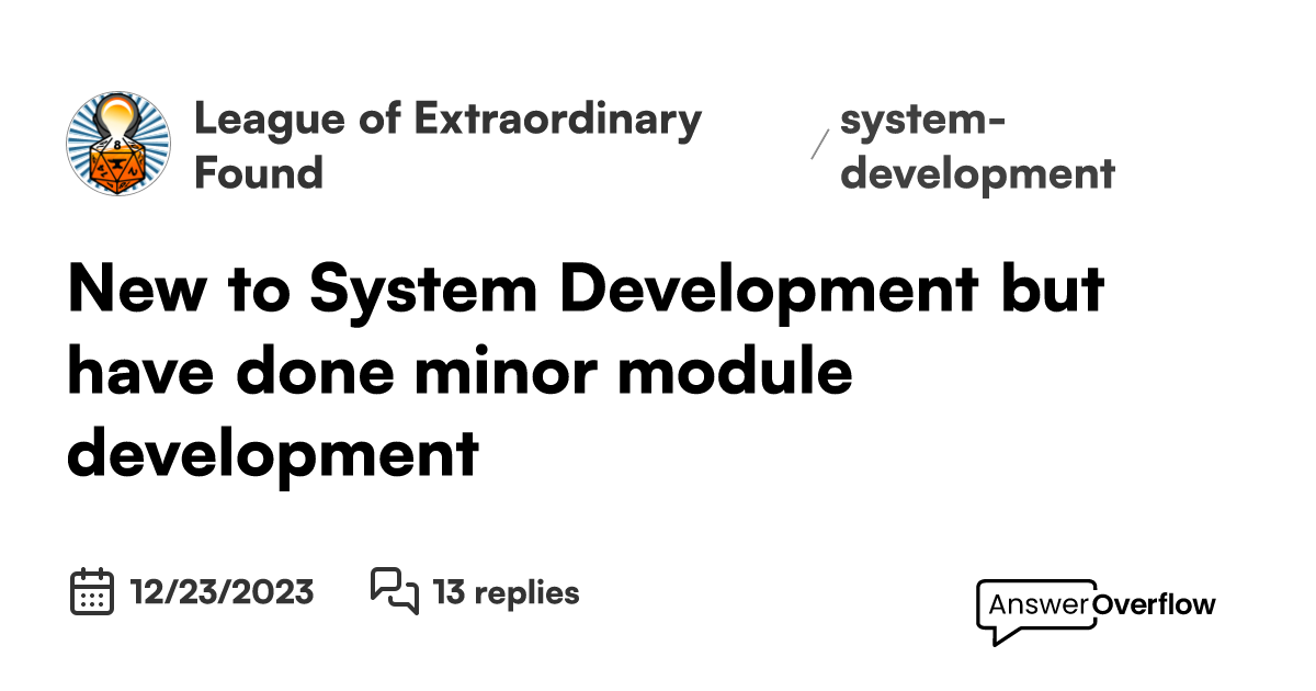New to System Development but have done minor module development