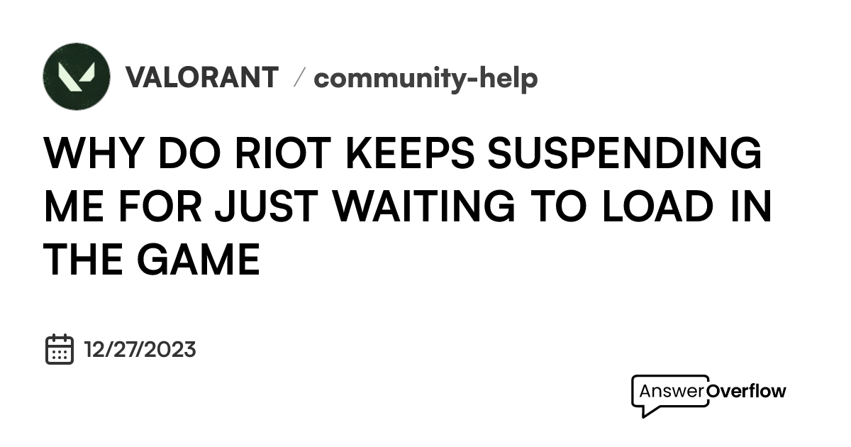 WHY DO RIOT KEEPS SUSPENDING ME FOR JUST WAITING TO LOAD IN THE GAME ...