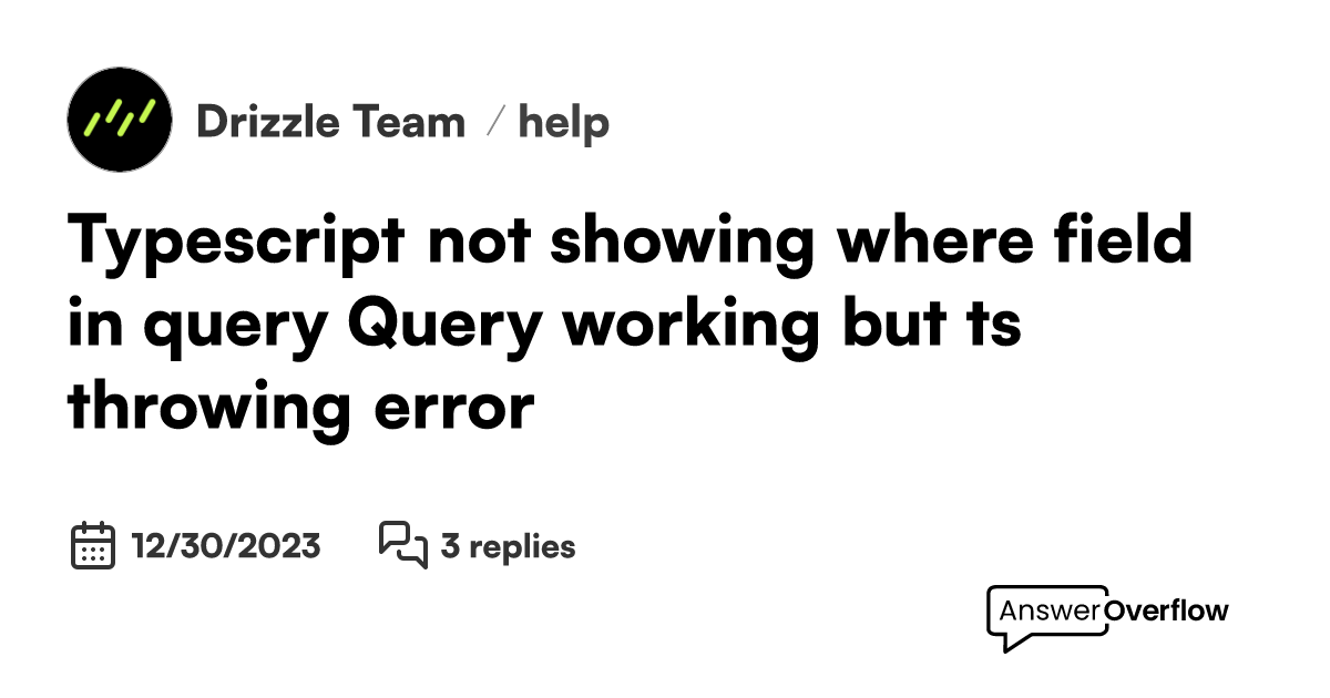Typescript not showing where field in query. Query working but ts