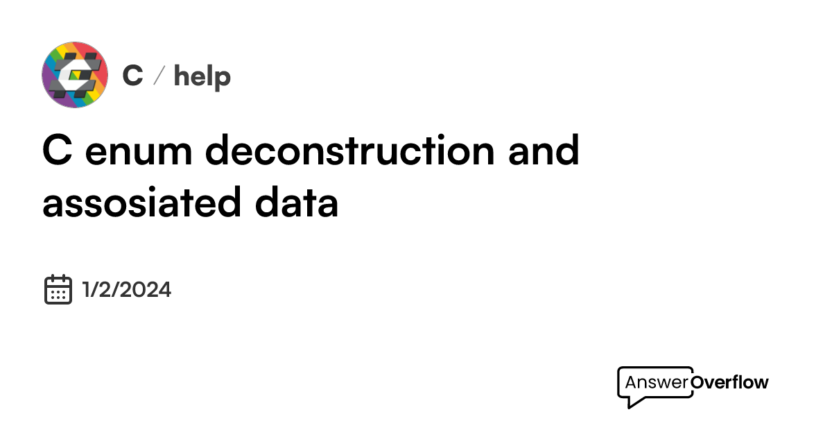 c-enum-deconstruction-and-assosiated-data-c