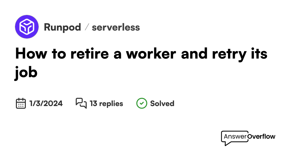 How to retire a worker and retry its job? RunPod