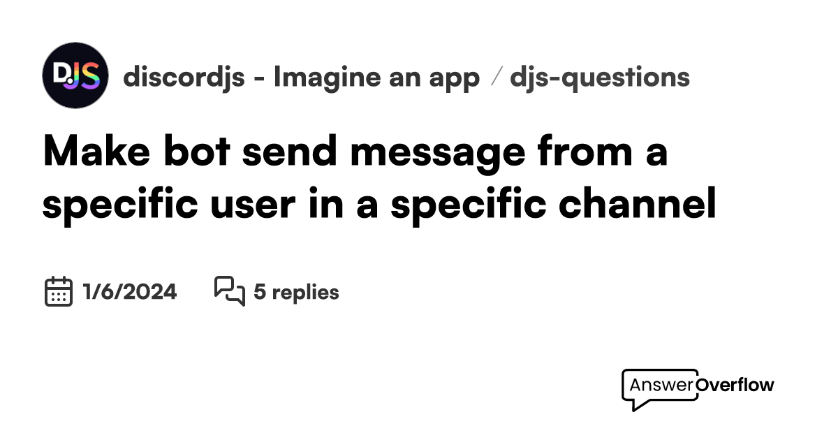 make-bot-send-message-from-a-specific-user-in-a-specific-channel
