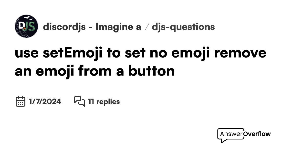 use-setemoji-to-set-no-emoji-remove-an-emoji-from-a-button-discord