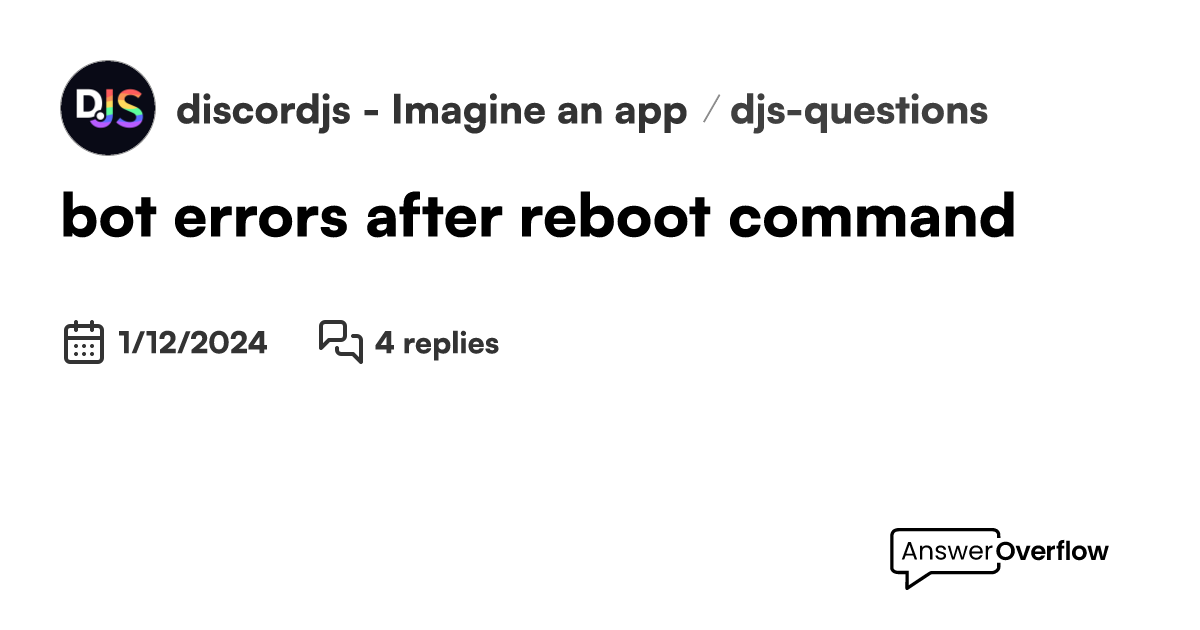 Bot errors after reboot command discord js imagine an app