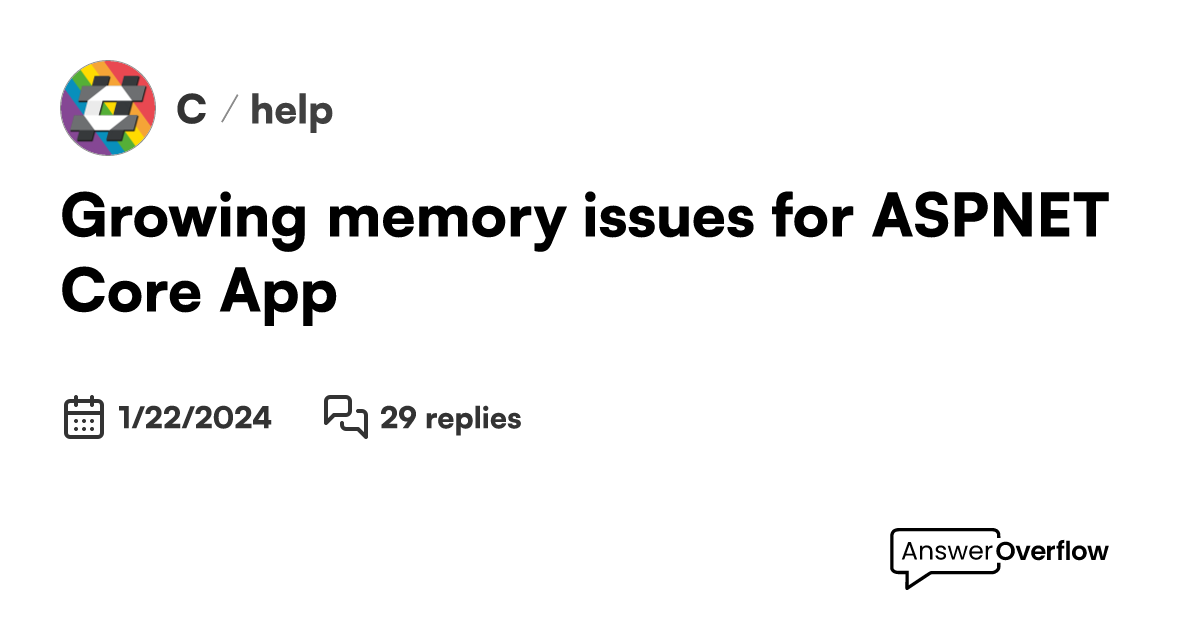 Growing memory issues for Core App C