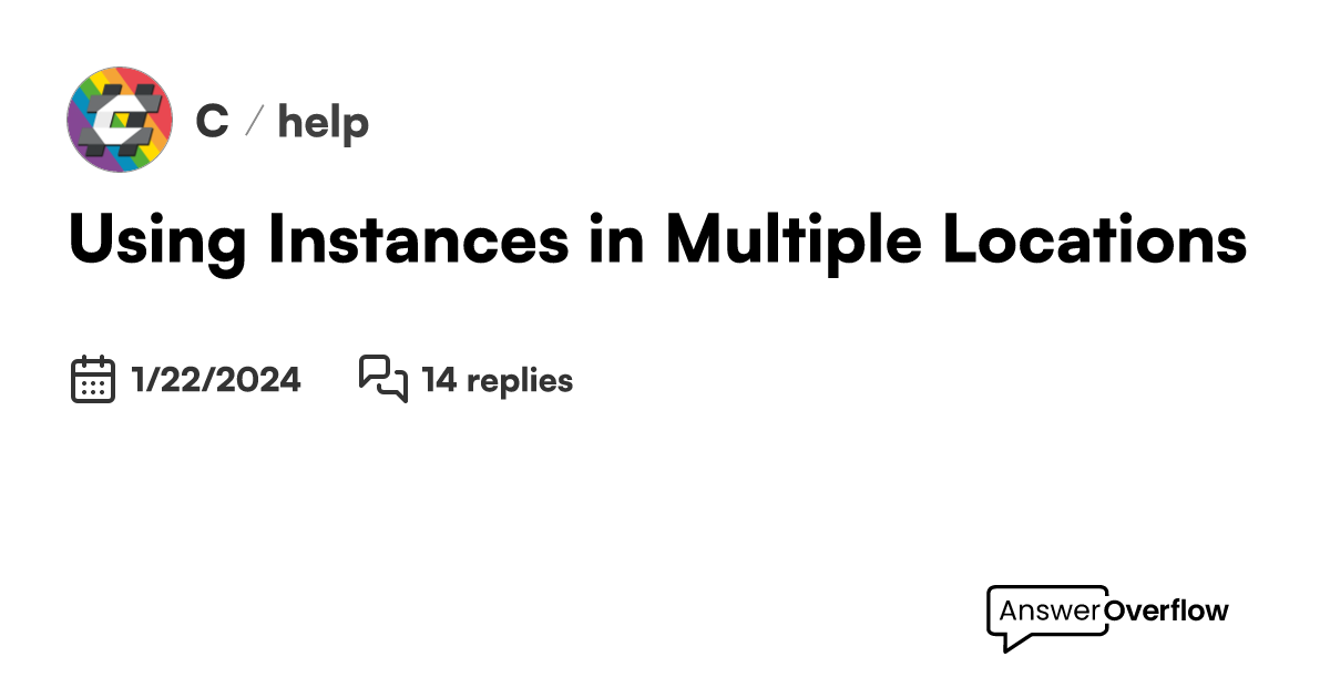 Using Instances in Multiple Locations C