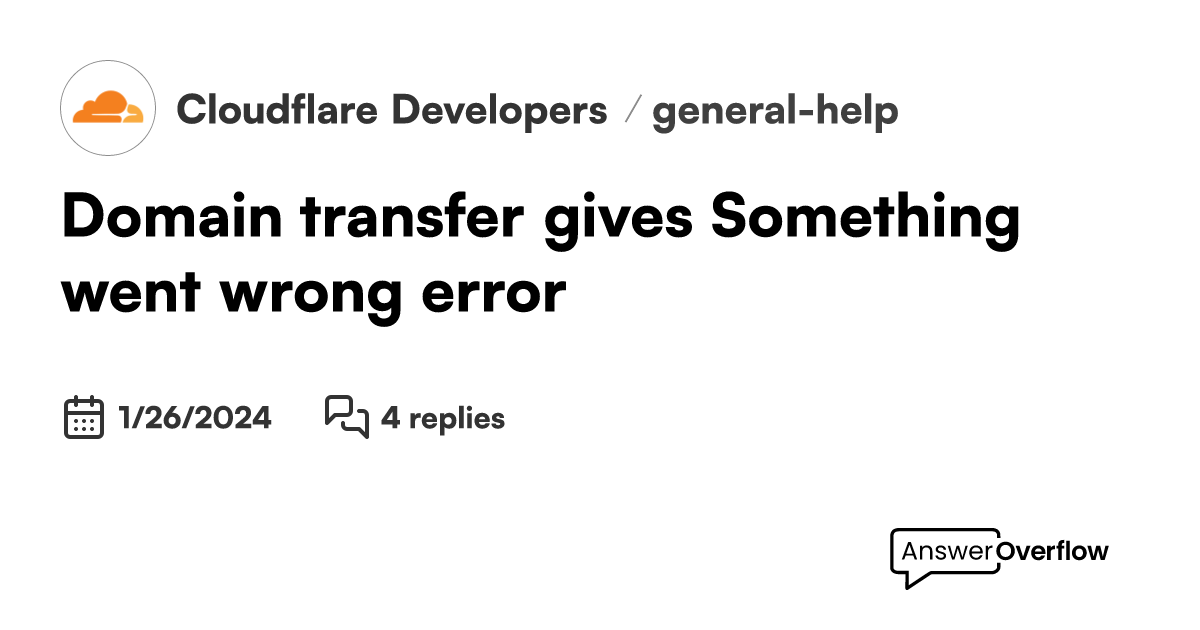 Domain transfer gives "Something went wrong..." error Cloudflare Developers