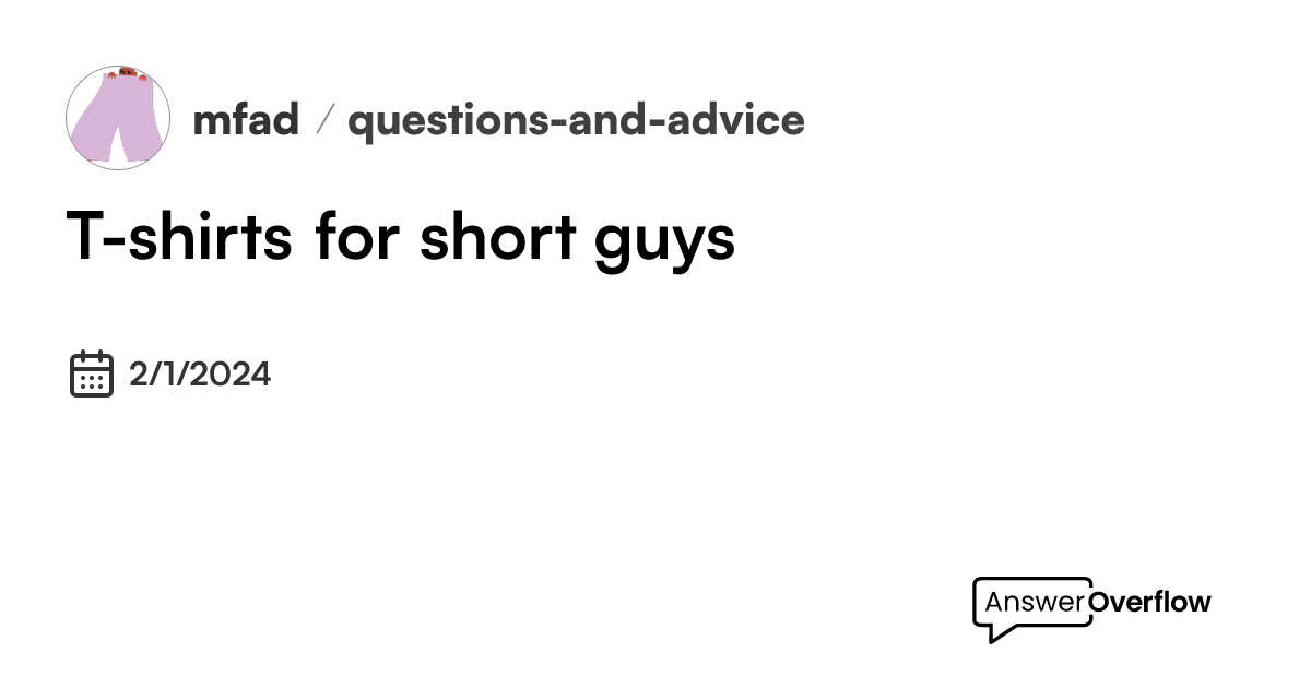 Tshirts for short guys? mfad