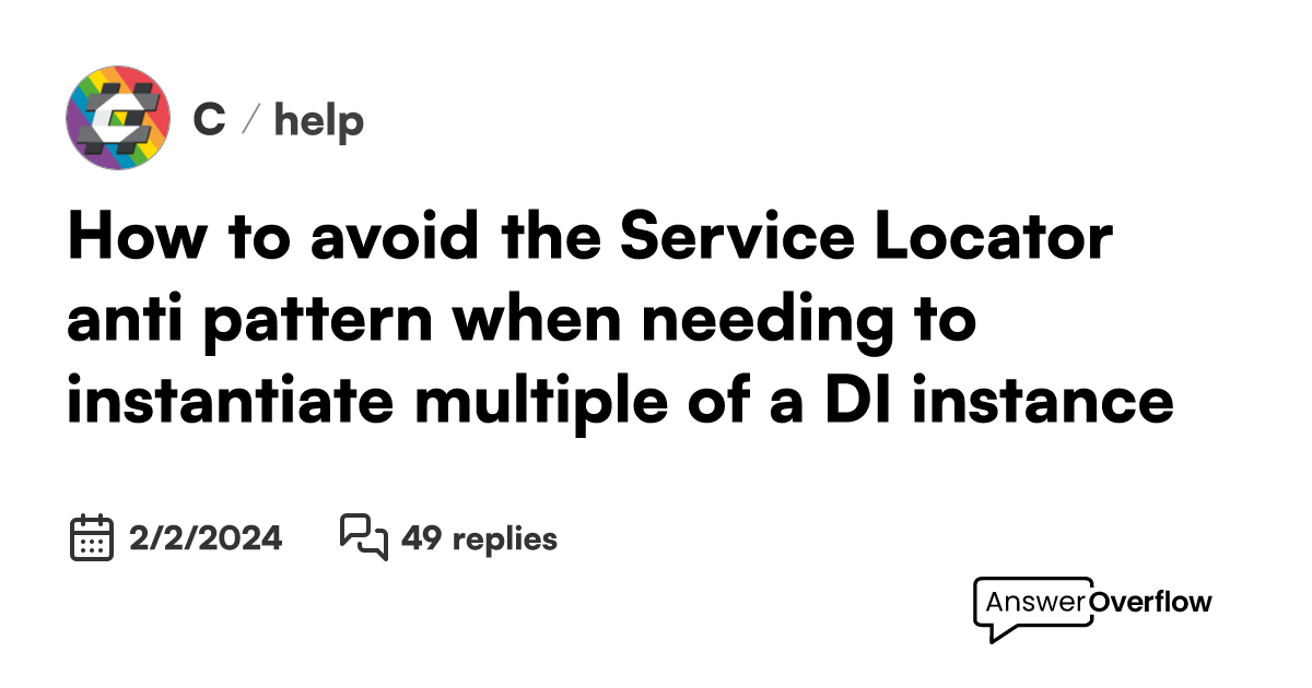 How to avoid the Service Locator anti pattern when needing to