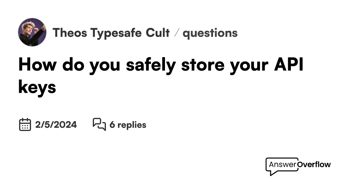 How do you safely store your API keys? - Theo's Typesafe Cult