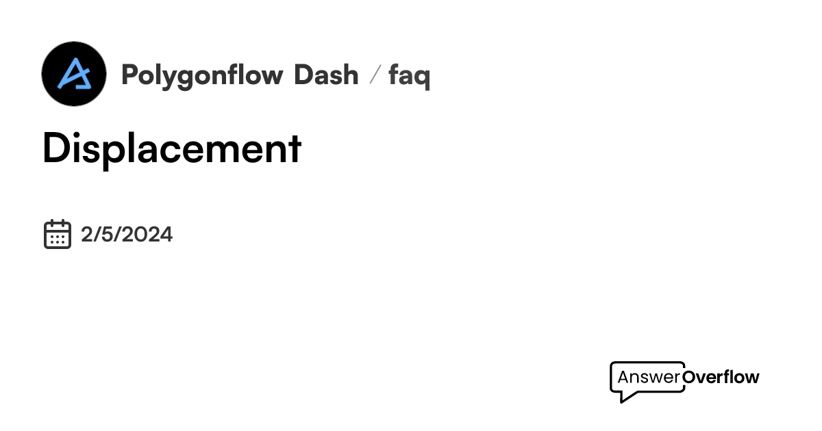Displacement - Polygonflow Dash
