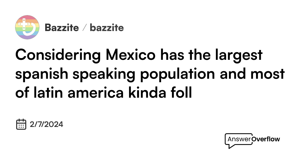 considering-mexico-has-the-largest-spanish-speaking-population-and-most