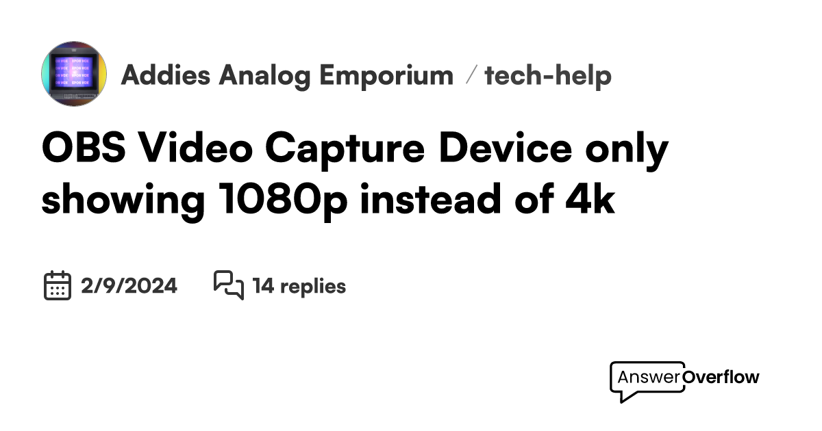 OBS Video Capture Device only showing 1080p instead of 4k 📼 The