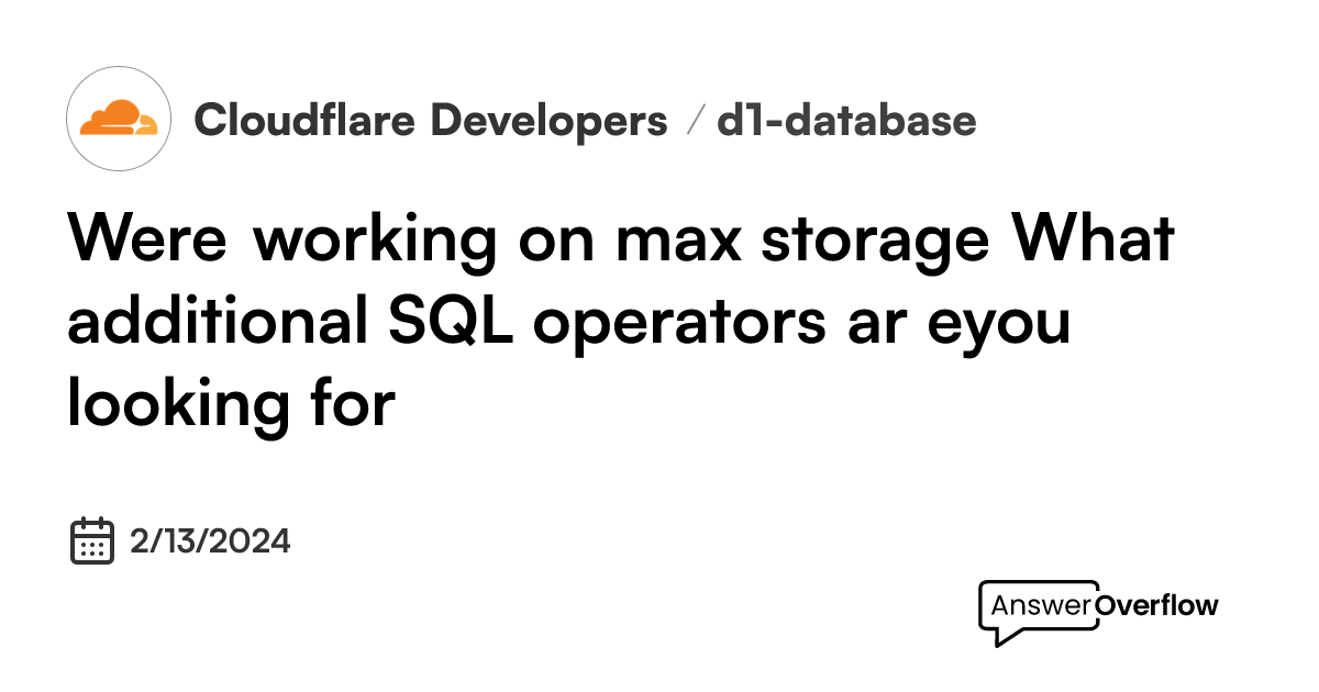We're working on max storage. What additional SQL operators ar eyou ...