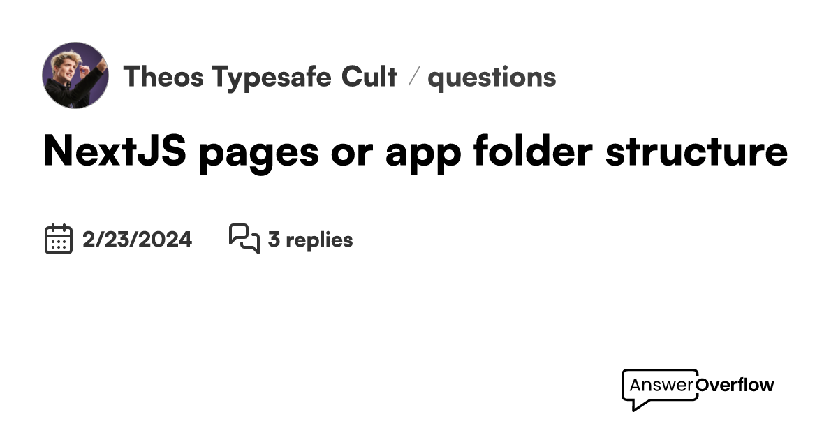 NextJS pages or app folder structure? - Theo's Typesafe Cult