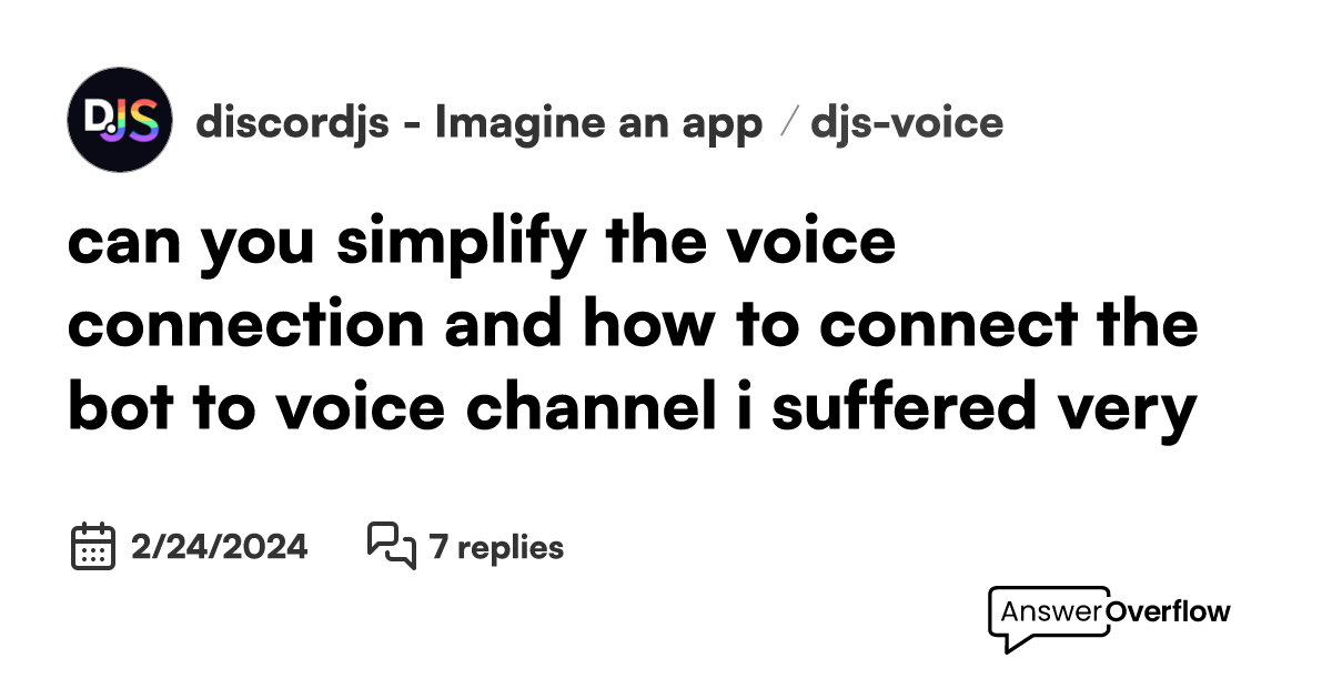 can you simplify the voice connection and how to connect the bot to