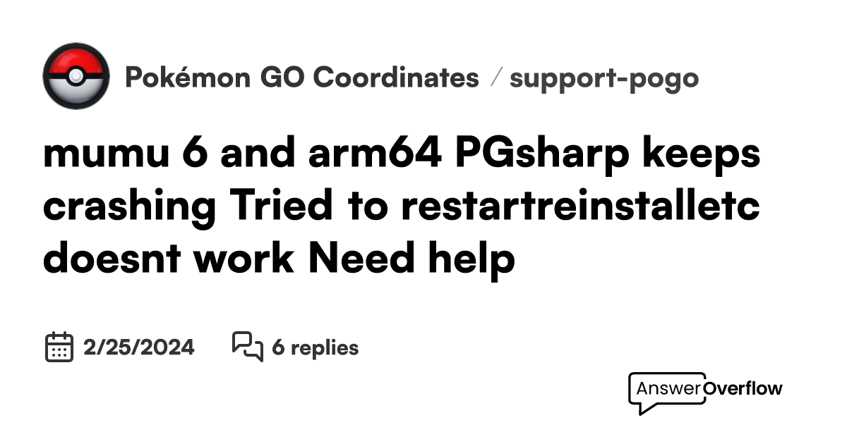 Mumu 6 and arm64 pgsharp keeps crashing tried to restart reinstall etc