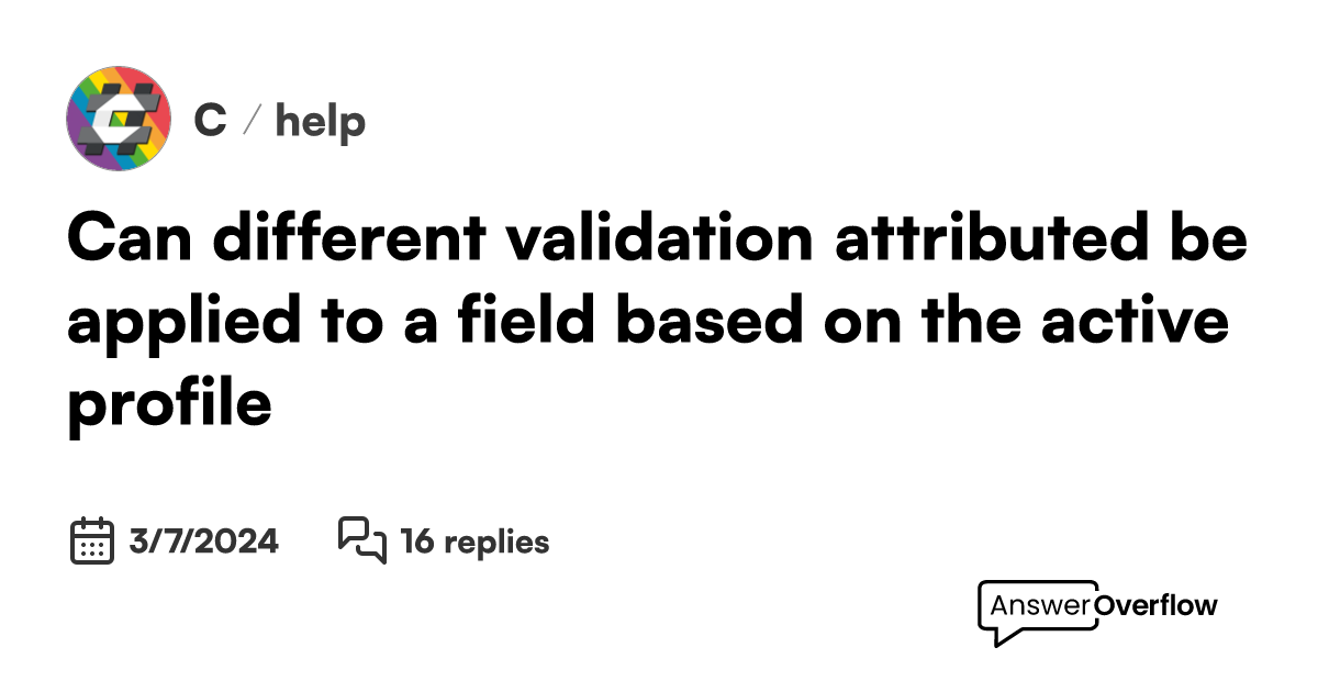 Can different validation attributed be applied to a field based on the
