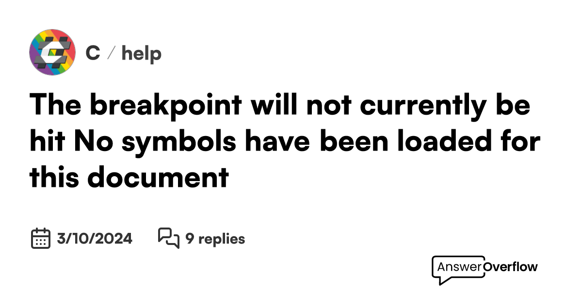 The breakpoint will not currently be hit. No symbols have been loaded ...