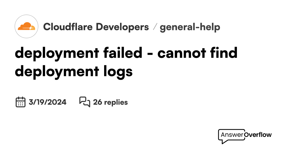 Deployment failed cannot find deployment logs cloudflare developers