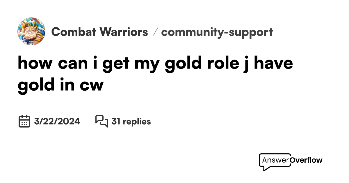 how can i get my gold role j have gold in cw Combat Warriors