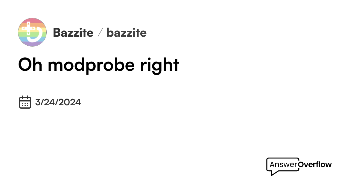 Oh, modprobe, right - Universal Blue