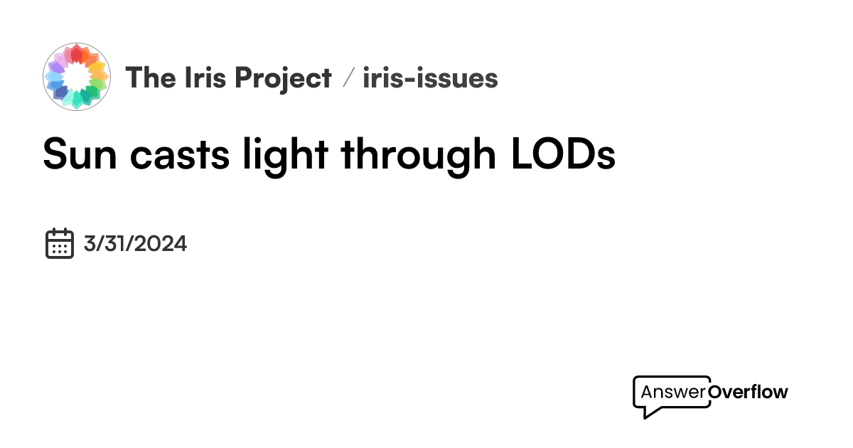 Sun casts light through LODs - The Iris Project