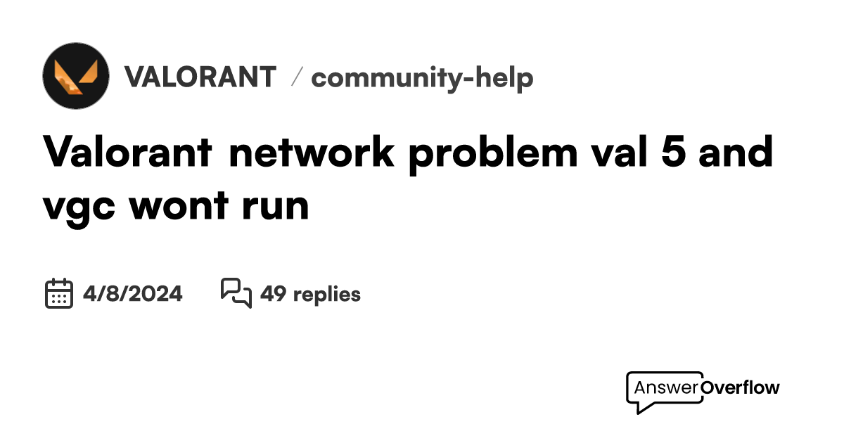 Valorant network problem val 5 and vgc won't run - VALORANT