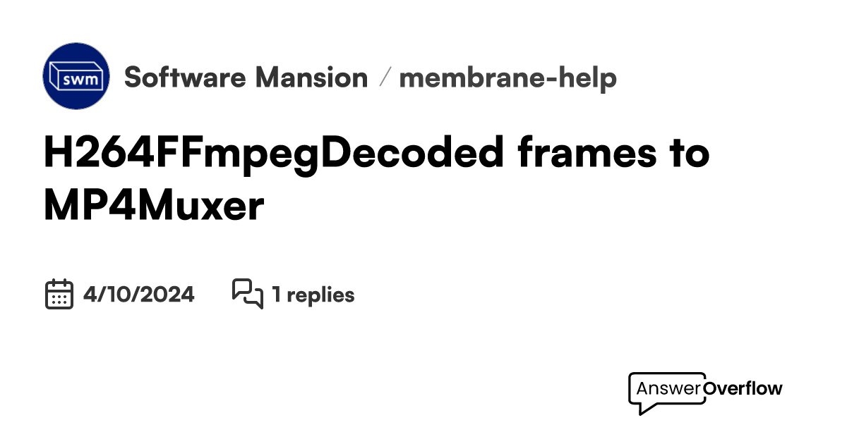 H264.FFmpeg.Decoded frames to MP4.Muxer - Software Mansion image.